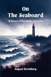 On the SeaboardA Novel of the Baltic Islands (ISBN: 9789364287760)
