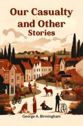Our Casualty and Other Stories (ISBN: 9789364287548)