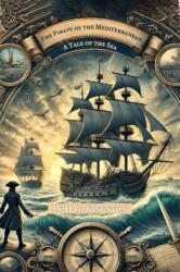 The Pirate of the Mediterranean A Tale of the Sea (ISBN: 9789364284929)