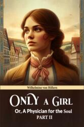 Only a GirlOr, A Physician for the Soul PART II (ISBN: 9789364283403)