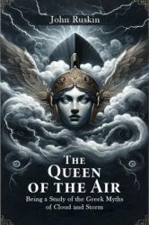 The Queen Of The Air Being A Study Of The Greek Myths Of Cloud And Storm (ISBN: 9789364283281)