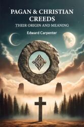 Pagan & Christian Creeds Their Origin And Meaning (ISBN: 9789364282949)