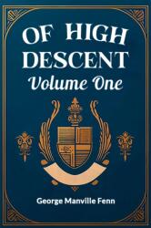Of High Descent Volume One (ISBN: 9789364282062)