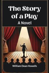 The Story of a Play A Novel (ISBN: 9789364280242)