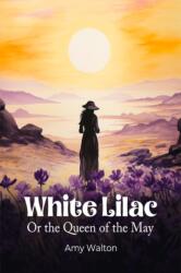 White LilacOr the Queen of the May (ISBN: 9789364285742)