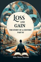 Loss and GainThe Story of a Convert Part III (ISBN: 9789364283793)