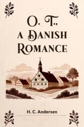 O. T. , A Danish Romance (ISBN: 9789364282093)