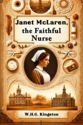 Janet McLaren, the Faithful Nurse (ISBN: 9789364281553)