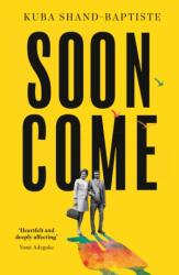 Soon Come (ISBN: 9780349704975)