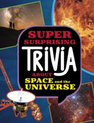 Super Surprising Trivia About Space and the Universe (ISBN: 9781398254374)