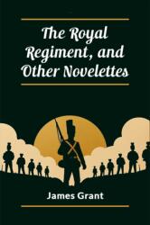 The Royal Regiment, and Other Novelettes (ISBN: 9789363058538)