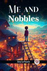 Me and Nobbles' (ISBN: 9789363057692)