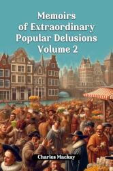 Memoirs of Extraordinary Popular Delusions Volume 2 (ISBN: 9789363055896)
