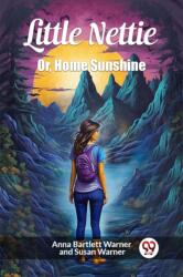 Little Nettie Or, Home Sunshine (ISBN: 9789363053601)