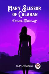 Mary Slessor of CalabarPioneer Missionary (ISBN: 9789363052864)
