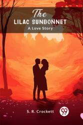 The Lilac SunbonnetA Love Story (ISBN: 9789363052499)