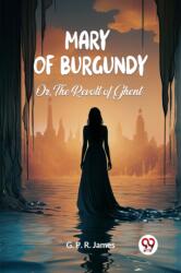 Mary of BurgundyOr, The Revolt of Ghent (ISBN: 9789363052277)