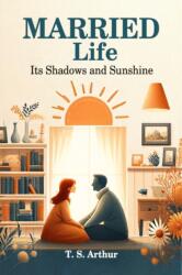 Married LifeIts Shadows and Sunshine (ISBN: 9789363050921)