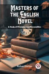 Masters of the English NovelA Study of Principles and Personalities (ISBN: 9789363057142)