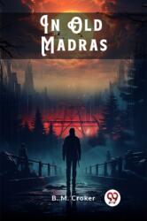 In Old Madras (ISBN: 9789363056763)