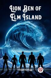 Lion Ben of Elm Island (ISBN: 9789363054578)