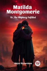Matilda MontgomerieOr, The Prophecy Fulfilled (ISBN: 9789363050228)