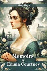 Memoirs of Emma Courtney (ISBN: 9789363050150)