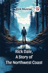 Rick Dale, A Story of the Northwest Coast (ISBN: 9789365781373)