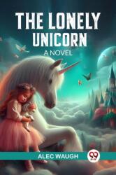 The Lonely UnicornA Novel (ISBN: 9789363059375)