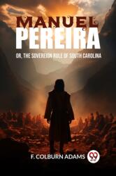 Manuel PereiraOr, The Sovereign Rule of South Carolina (ISBN: 9789363057012)