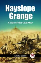 Hayslope Grange A Tale of the Civil War (ISBN: 9789362768650)