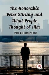 The Honorable Peter Stirling and What People Thought of Him (ISBN: 9789362768193)