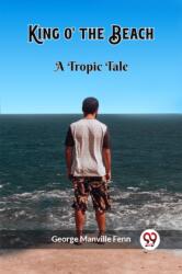 King o' the BeachA Tropic Tale (ISBN: 9789362766366)