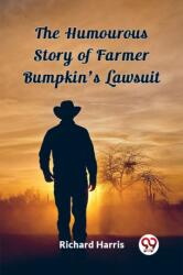 The Humourous Story of Farmer Bumpkin's Lawsuit (ISBN: 9789362763105)