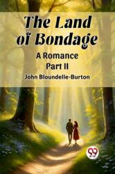 The Land of BondageA Romance PART II (ISBN: 9789362763020)