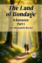 The Land of BondageA Romance PART I (ISBN: 9789362762955)