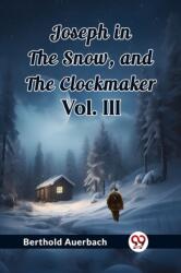 Joseph in the Snow, and The Clockmaker Vol. III (ISBN: 9789362761651)