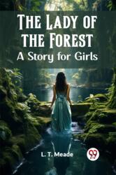 The Lady of the ForestA Story for Girls (ISBN: 9789362761521)