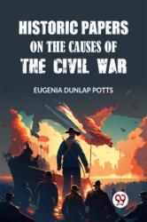 Historic Papers on the Causes of the Civil War (ISBN: 9789362761484)