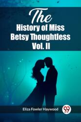 The History of Miss Betsy Thoughtless Vol. II (ISBN: 9789362761477)
