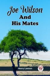 Joe Wilson And His Mates (ISBN: 9789362761415)