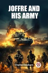 Joffre And His Army (ISBN: 9789362760708)