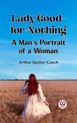 Lady Good-for-NothingA Man's Portrait of a Woman (ISBN: 9789362760623)