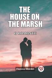 The house on the marshA romance (ISBN: 9789362760456)