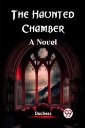 The Haunted ChamberA Novel (ISBN: 9789362760326)