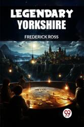Legendary Yorkshire (ISBN: 9789363058408)