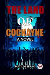 The Land of CockayneA Novel (ISBN: 9789363057609)