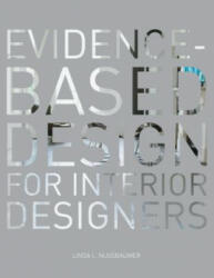 Evidence-Based Design for Interior Designers - Linda L. Nussbaumer (2009)