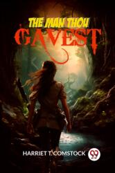 The Man Thou Gavest (ISBN: 9789363054929)