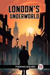 London's Underworld (ISBN: 9789363054646)
